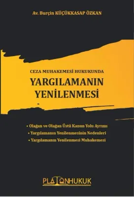 Ceza Muhakemesi Hukukunda Yargılamanın Yenilenmesi Burçin Küçükkasap Ö