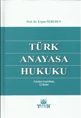 Türk Anayasa Hukuku 22. Baskı Ergun Özbudun