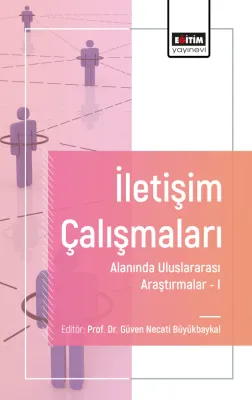 İletişim Çalışmaları Alanında Uluslararası Araştırmalar I