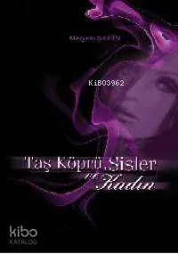 Taş Köprü Sisler ve Kadın