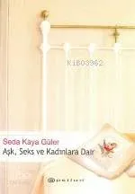 Aşk Seks ve Kadınlara Dair