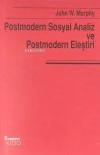 Postmodern Sosyal Analiz ve Postmodern Eleştiri