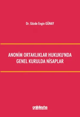 Anonim Ortaklıklar Hukuku'nda Genel Kurulda Nisaplar