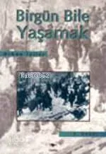 Bir Gün Bile Yaşamak