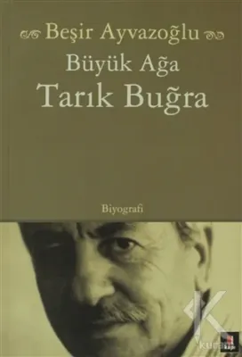 Büyük Ağa Tarık Buğra Beşir Ayvazoğlu