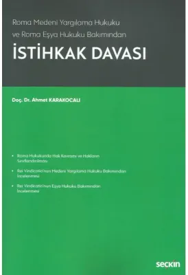Roma Medeni Yargılama Hukuku ve Roma Eşya Hukuku Bakımındanİstihkak Davası