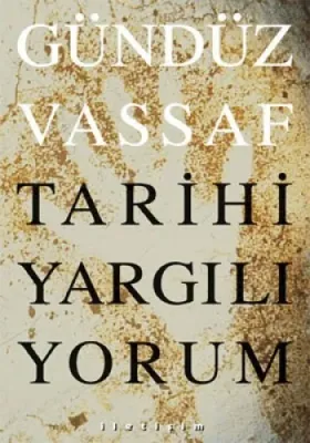 TARİHİ YARGILIYORUM