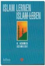 Islam Lernen Islam Leben (İslam'ı Öğrenmek İslam'ı Yaşamak - Almanca)