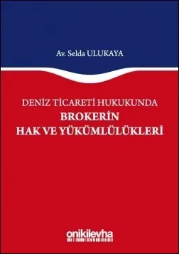 Deniz Ticareti Hukukunda Brokerin Hak ve Yükümlülükleri