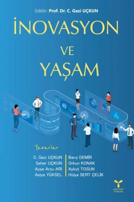 İnovasyon ve Yaşam PROF. DR. GAZİ UÇKUN İnovasyon ve Yaşam PROF. DR. GAZİ UÇKUN