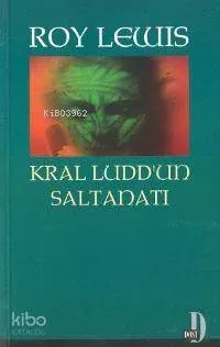 Kral Ludd'un Saltanatı
