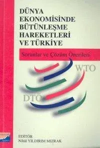 Dünya Ekonomisinde Bütünleşme Hareketleri ve Türkiye Kolektif