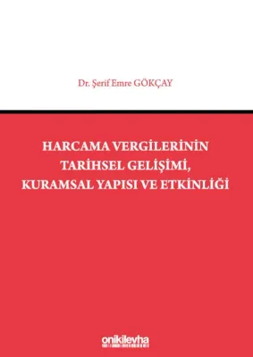 Harcama Vergilerinin Tarihsel Gelişimi, Kuramsal Yapısı ve Etkinliği