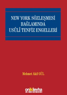 New York Sözleşmesi Bağlamında Usuli Tenfiz Engelleri
