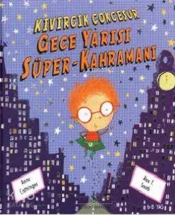 Kıvırcık Çokcesur Gece Yarısı Süper-Kahramanı (Ciltli)
