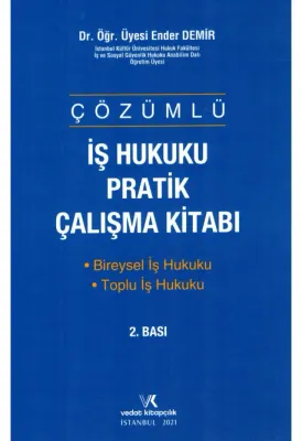 Çözümlü İş Hukuku Pratik Çalışmaları Dr. Öğr. Üyesi Ender Demir