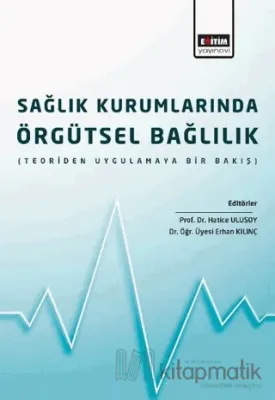 Sağlık Kurumlarında Örgütsel Bağlılık