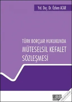 Türk Borçlar Hukukunda Müteselsil Kefalet Sözleşmesi