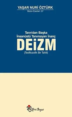 Deizm -Tanrı'dan Başka İnsanüstü Tanımayan İnanç-