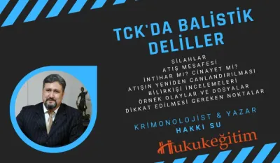 TCK'da Balistik Deliller Video Eğitimi