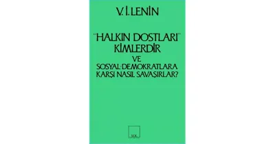Halkın Dostları Kimlerdir? Ve Sosyal Demokratlara Karşı Nasıl Savaşırlar