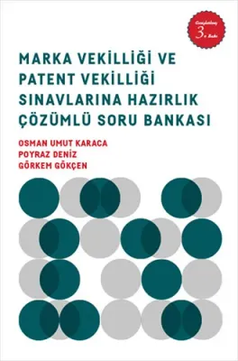 Marka Vekilliği ve Patent Vekilliği Sınavlarına Hazırlık Soru Bankası 