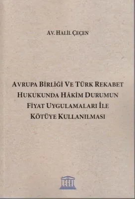 Avrupa Birliği ve Türk Rekabet Hukukunda Hakim Durumun Fiyat Uygulamal