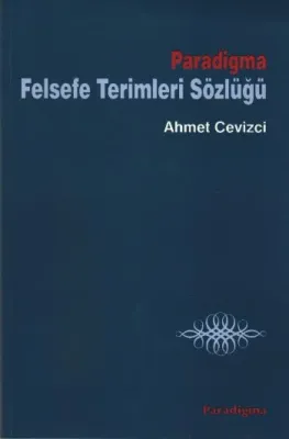 Felsefe Terimleri Sözlüğü Ahmet Cevizci