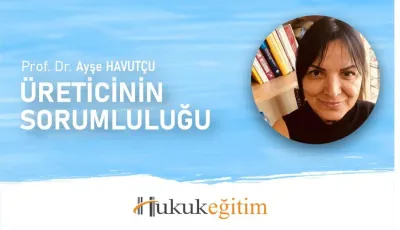 Üreticinin Sorumluluğu Video Eğitimi