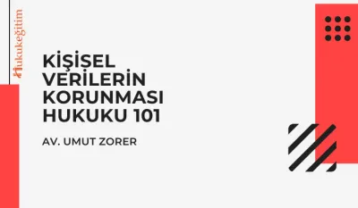 Kişisel Verilerin Korunması Hukuku 101 Video Eğitimi