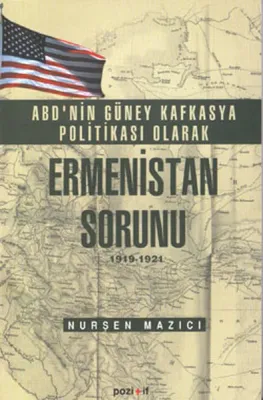 ABD'nin Güney Kafkasya Politikası olarak Ermenistan Sorunu
