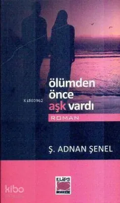 Ölümden Önce Aşk Vardı