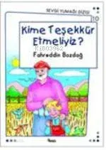 Kime Teşekkür Etmeliyiz?
