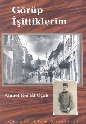 Görüp İşittiklerim