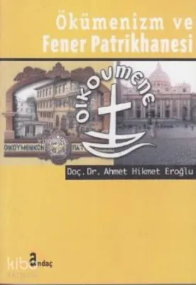 Ökümenizm ve Fener Patrikhanesi