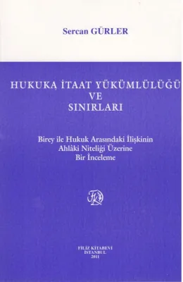 Hukuka İtaat Yükümlülüğü ve Sınırları