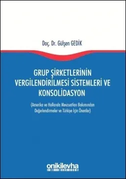 Grup Şirketlerinin Vergilendirilmesi Sistemleri ve Konsolidasyon