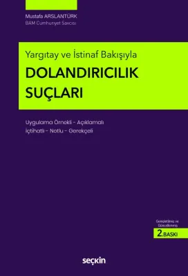 Yargıtay ve İstinaf Bakışıyla DOLANDIRICILIK SUÇLARI 2.BASKI Mustafa A Yargıtay ve İstinaf Bakışıyla DOLANDIRICILIK SUÇLARI 2.BASKI Mustafa A