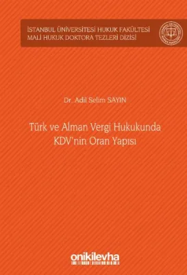 Türk ve Alman Vergi Hukukunda KDV'nin Oran Yapısı Adil Selim Sayın
