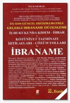 İbraname Geçerli İbraname Düzenleme İş Hukukunda Kıdem - İhbar ve Kötüniyet Tazminatı İhtilafları - Çözüm Yolları