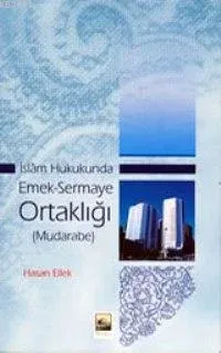 İslâm Hukukunda Emek-sermaye Ortaklığı
