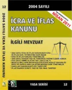2004 Sayılı İcra ve İflas Kanunu İlgili Mevzuat