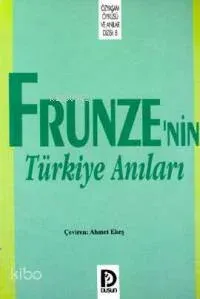 Frunzenin Türkiye Anıları