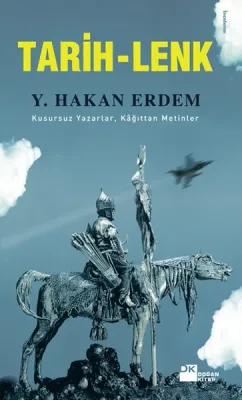 Tarih-Lenk : Kusursuz Yazarlar Kağıttan Metinler