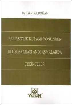 Belirsizlik Kuramı Yönünden Uluslararası Andlaşmalarda Çekinceler