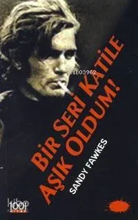 Bir Seri Katile Aşık Oldum!