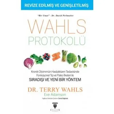 Wahls Protokolü: Kronik Otoimmün Hastalıkların Tedavisinde Fonksiyonel Tıp ve Paleo İlkeleri İle Sıradışı ve Yeni Bir Yöntem