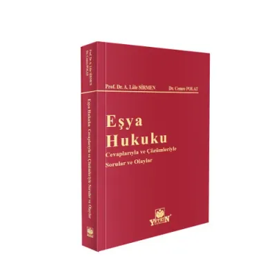 Eşya Hukuku - Cevaplarıyla ve Çözümleriyle Sorular ve Olaylar