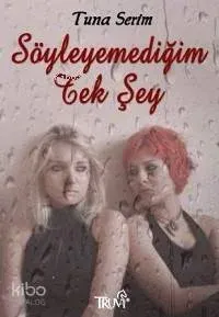 Söyleyemediğim Tek Şey