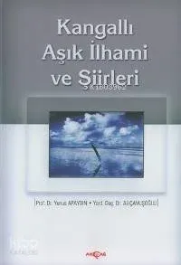 Kangallı Aşık İlhami ve Şiirleri